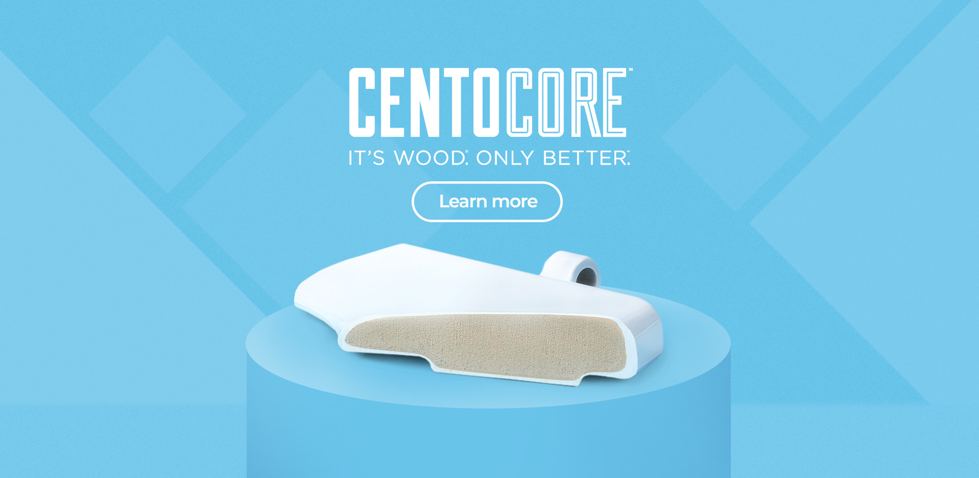 Centocore. It's wood. Only better.